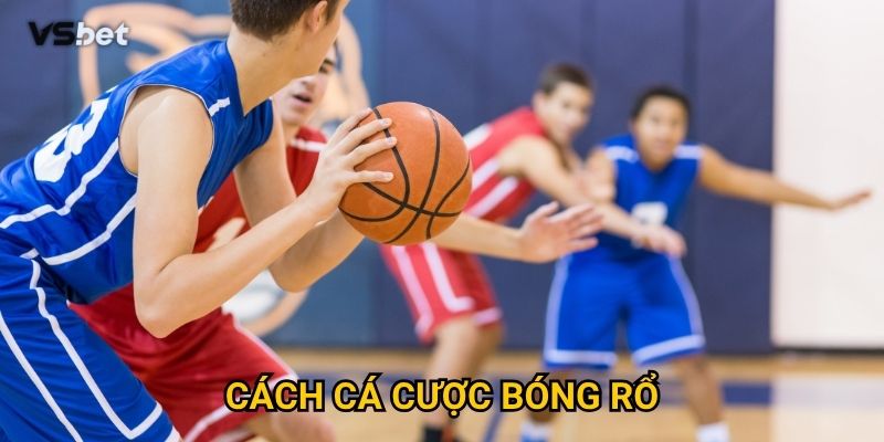 Có gì đặc biệt trong cách cá cược bóng rổ Vsbet so với bóng đá? 6 Có gì đặc biệt trong cách cá cược bóng rổ Vsbet so với bóng đá?