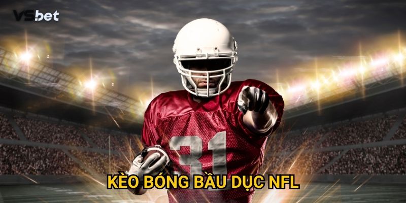 Vì sao kèo bóng bầu dục NFL Vsbet lại thu hút người chơi châu Á?